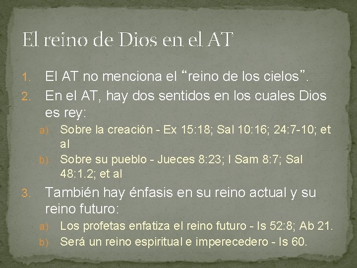 El reino de Dios en el AT El AT no menciona el “reino de