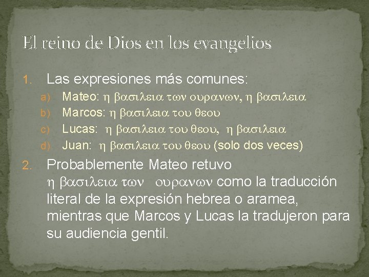 El reino de Dios en los evangelios 1. Las expresiones más comunes: Mateo: b)