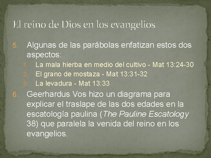 El reino de Dios en los evangelios 5. Algunas de las parábolas enfatizan estos