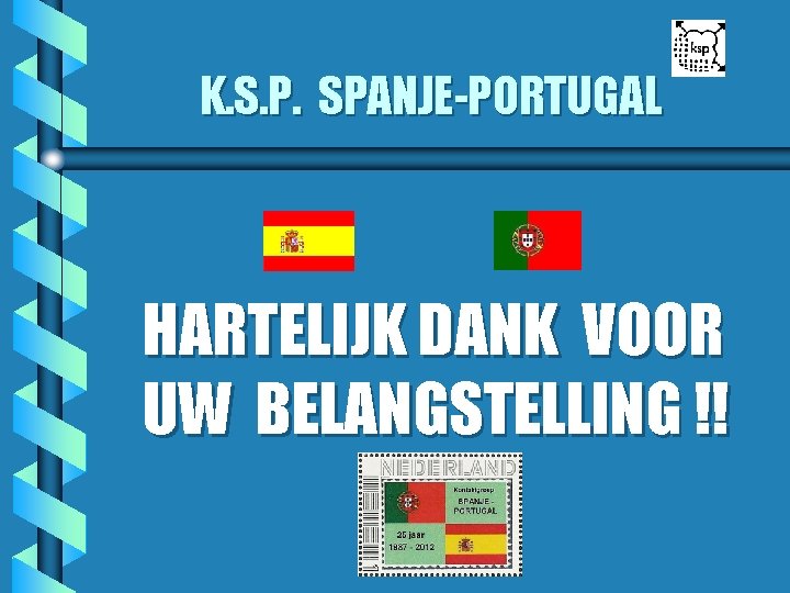 K. S. P. SPANJE-PORTUGAL HARTELIJK DANK VOOR UW BELANGSTELLING !! 