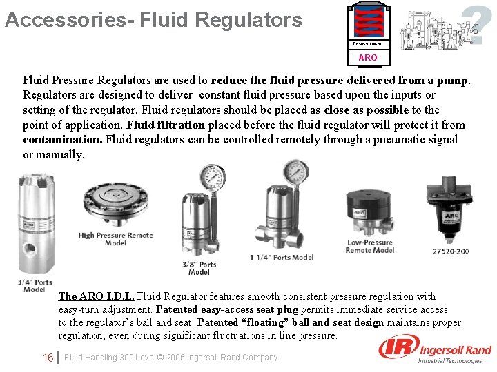 Accessories- Fluid Regulators Downstream ARO edit Master Fluid. Click Pressureto Regulators are used tosubtitle