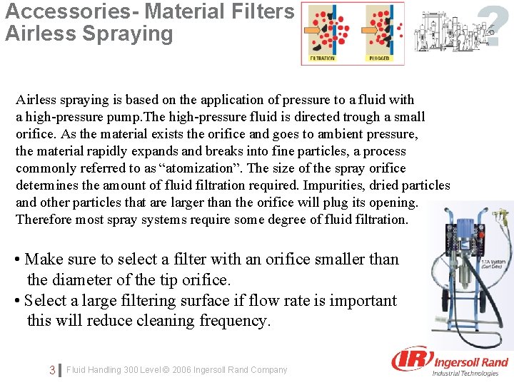 Accessories- Material Filters Airless Spraying Click to edit Master subtitle style Airless spraying is