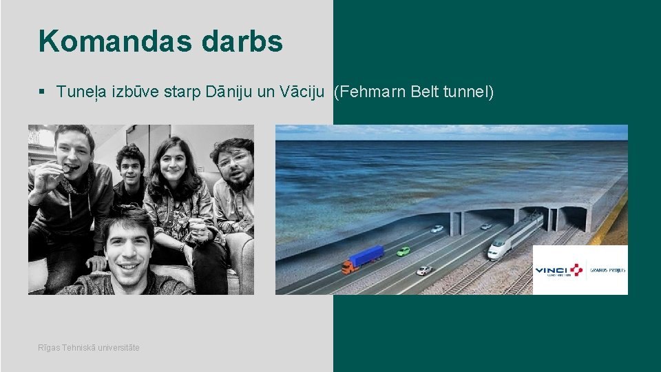 Komandas darbs § Tuneļa izbūve starp Dāniju un Vāciju (Fehmarn Belt tunnel) Rīgas Tehniskā