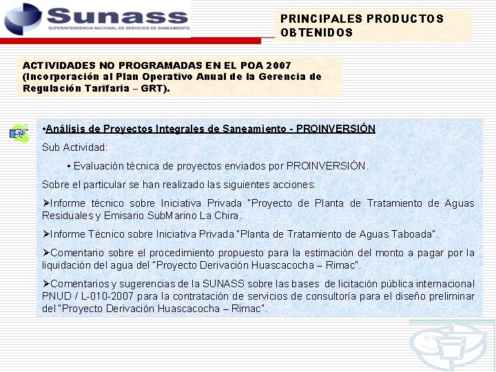 PRINCIPALES PRODUCTOS OBTENIDOS ACTIVIDADES NO PROGRAMADAS EN EL POA 2007 (Incorporación al Plan Operativo