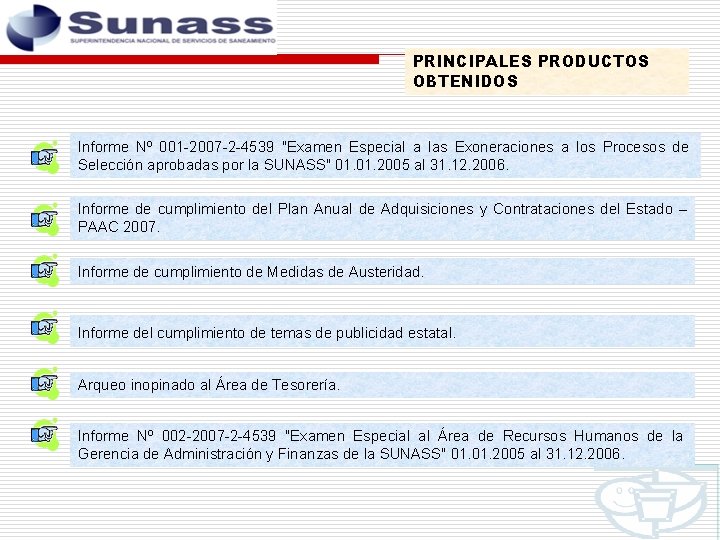 PRINCIPALES PRODUCTOS OBTENIDOS Informe Nº 001 -2007 -2 -4539 "Examen Especial a las Exoneraciones