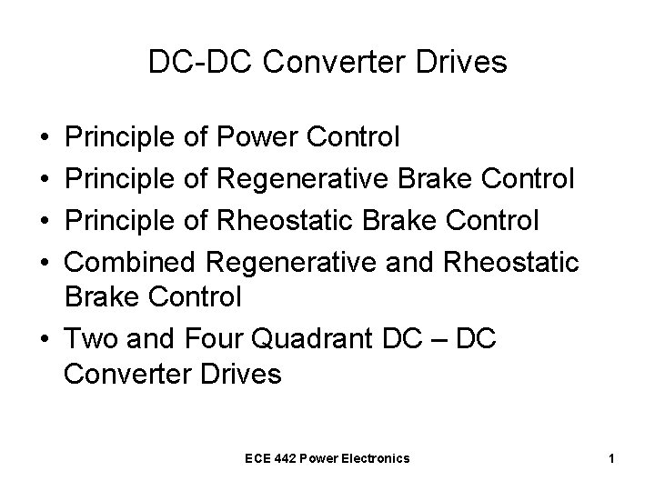 DC-DC Converter Drives • • Principle of Power Control Principle of Regenerative Brake Control