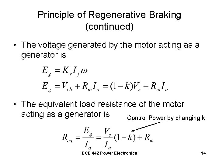 Principle of Regenerative Braking (continued) • The voltage generated by the motor acting as