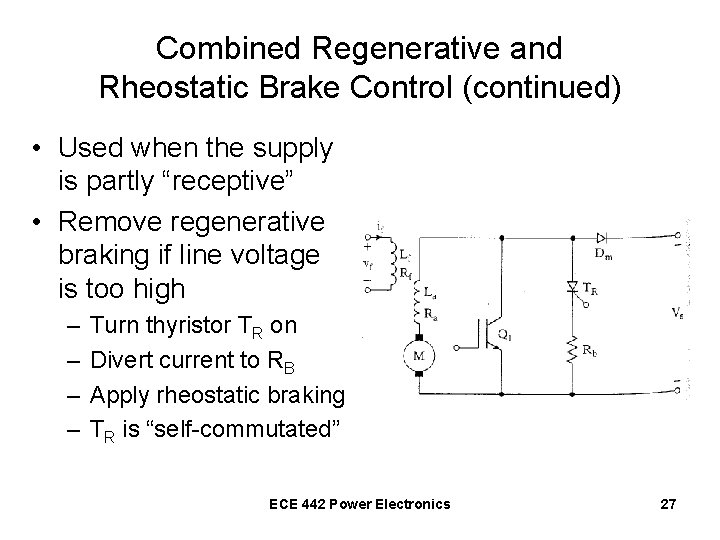 Combined Regenerative and Rheostatic Brake Control (continued) • Used when the supply is partly