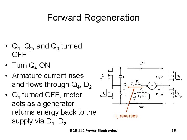 Forward Regeneration • Q 1, Q 2, and Q 3 turned OFF • Turn