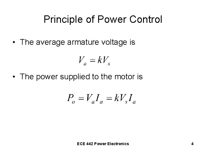 Principle of Power Control • The average armature voltage is • The power supplied