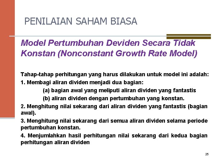 PENILAIAN SAHAM BIASA Model Pertumbuhan Deviden Secara Tidak Konstan (Nonconstant Growth Rate Model) Tahap-tahap