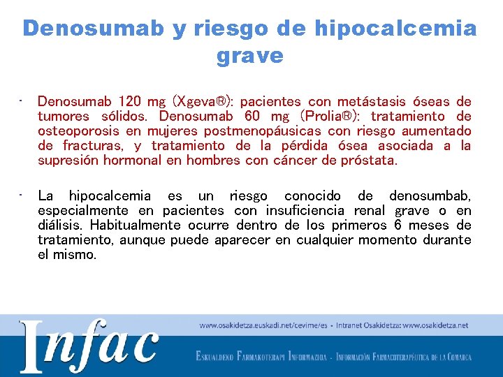 Denosumab y riesgo de hipocalcemia grave • Denosumab 120 mg (Xgeva®): pacientes con metástasis