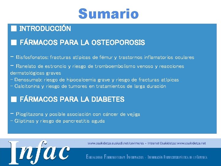 Sumario ■ INTRODUCCIÓN ■ FÁRMACOS PARA LA OSTEOPOROSIS - Bisfosfonatos: fracturas atípicas de fémur