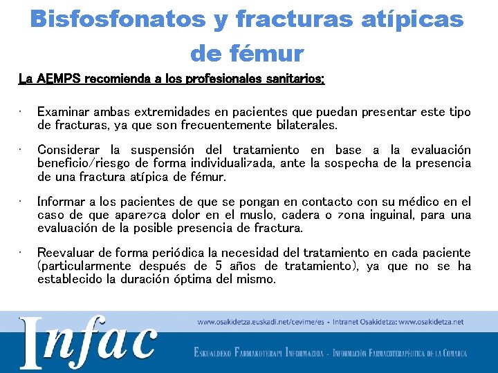 Bisfosfonatos y fracturas atípicas de fémur La AEMPS recomienda a los profesionales sanitarios: •