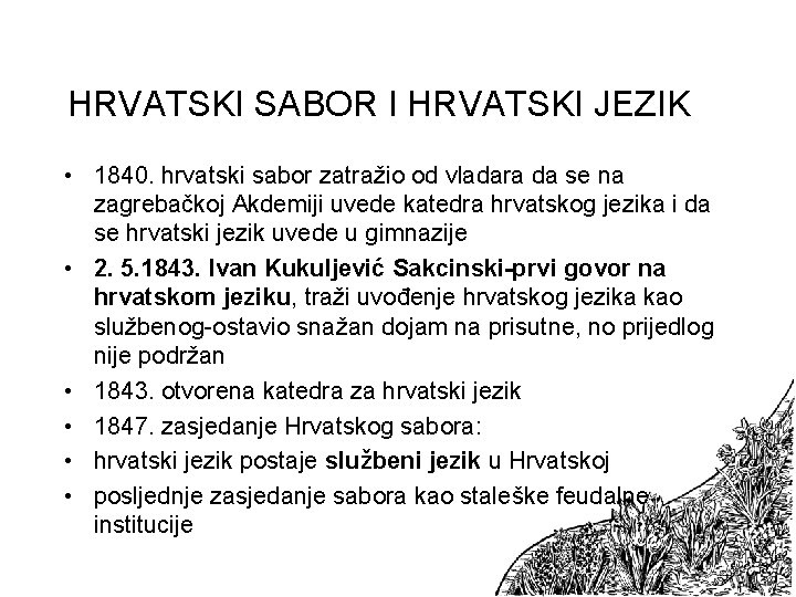 HRVATSKI SABOR I HRVATSKI JEZIK • 1840. hrvatski sabor zatražio od vladara da se
