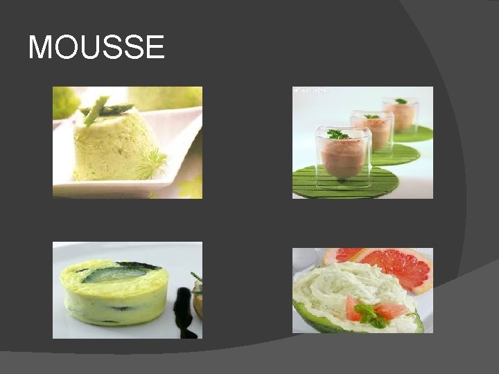 MOUSSE 