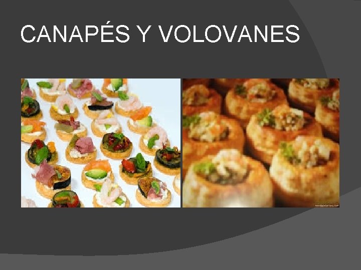 CANAPÉS Y VOLOVANES 