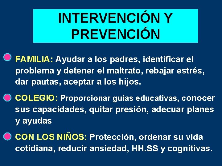 INTERVENCIÓN Y PREVENCIÓN FAMILIA: Ayudar a los padres, identificar el problema y detener el