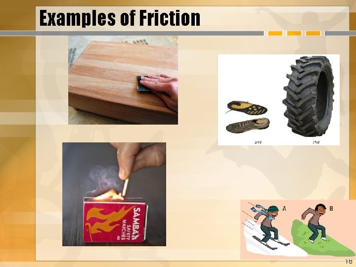 Examples of Friction 18 
