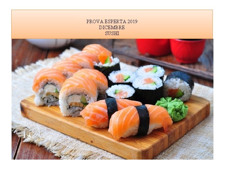 PROVA ESPERTA 2019 DICEMBRE SUSHI 