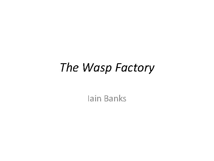The Wasp Factory Iain Banks 