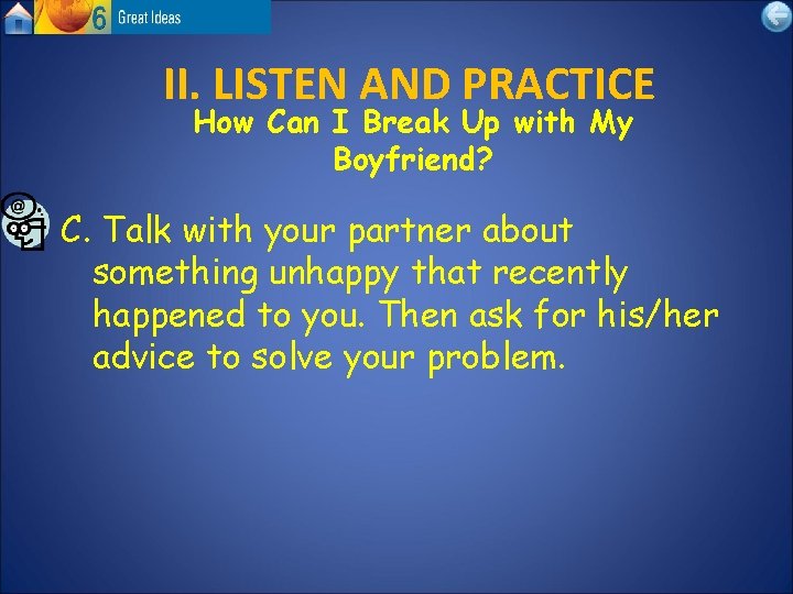 II. LISTEN AND PRACTICE How Can I Break Up with My Boyfriend? C. Talk
