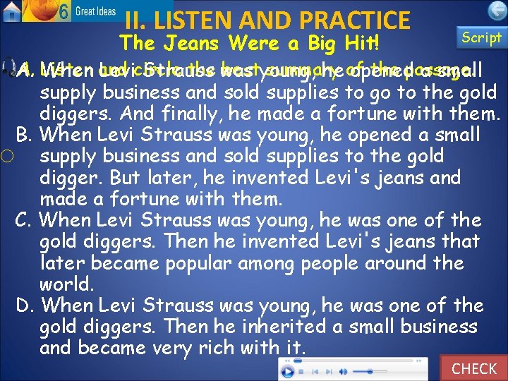 II. LISTEN AND PRACTICE Script The Jeans Were a Big Hit! A. When Listen
