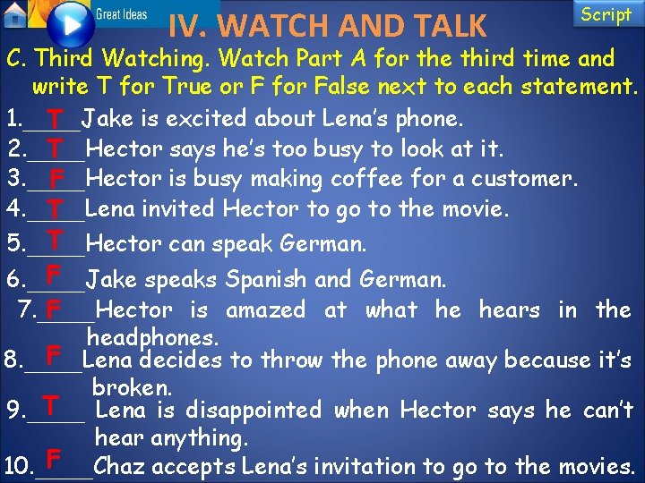 IV. WATCH AND TALK Script C. Third Watching. Watch Part A for the third