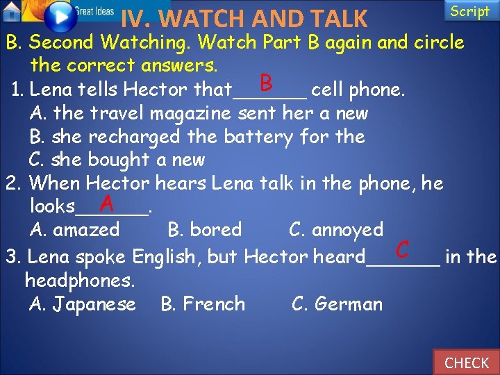 IV. WATCH AND TALK Script B. Second Watching. Watch Part B again and circle