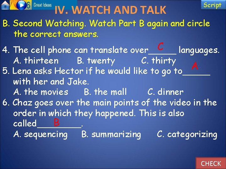IV. WATCH AND TALK Script B. Second Watching. Watch Part B again and circle