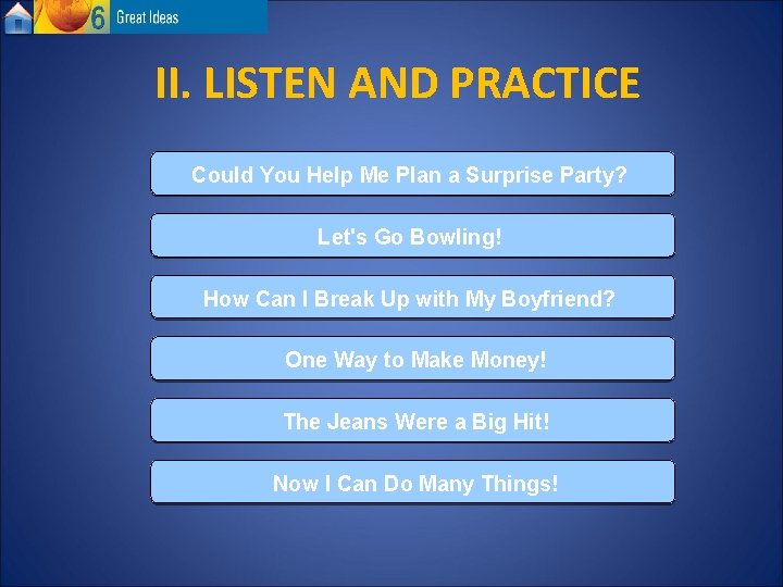 II. LISTEN AND PRACTICE Could You Help Me Plan a Surprise Party? Let's Go
