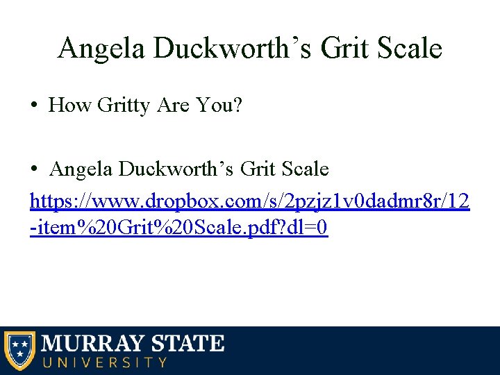 Angela Duckworth’s Grit Scale • How Gritty Are You? • Angela Duckworth’s Grit Scale