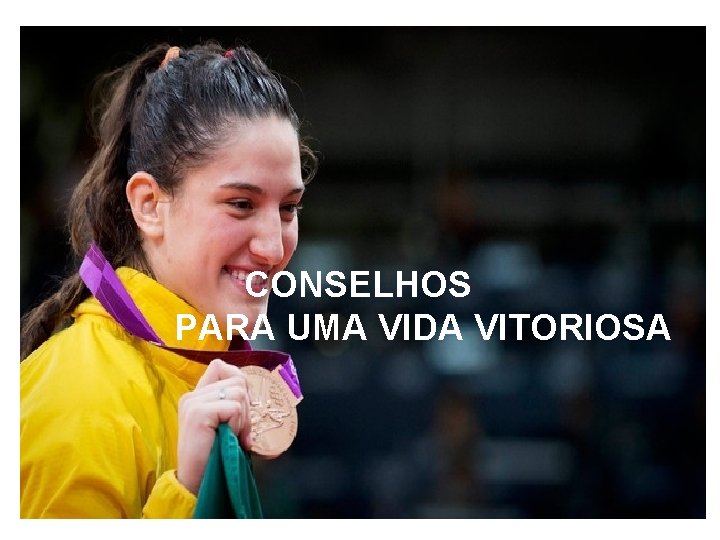 CONSELHOS PARA UMA VIDA VITORIOSA 