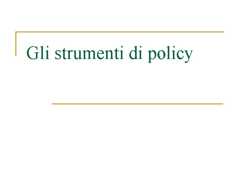 Gli strumenti di policy 