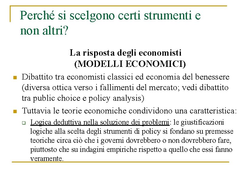 Perché si scelgono certi strumenti e non altri? La risposta degli economisti (MODELLI ECONOMICI)