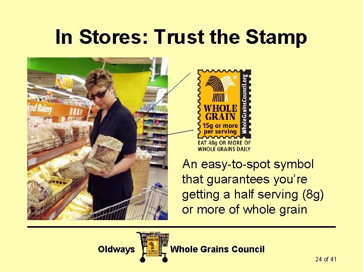 In Stores: Trust the Stamp An easy-to-spot symbol that guarantees you’re getting a half