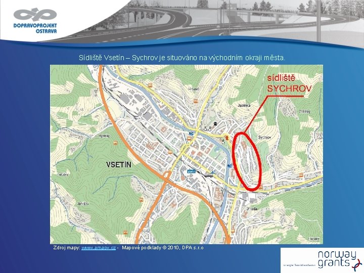 Sídliště Vsetín – Sychrov je situováno na východním okraji města. Zdroj mapy: www. amapy.