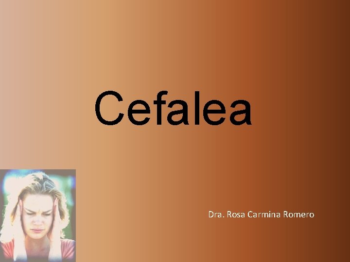 Cefalea Dra. Rosa Carmina Romero 