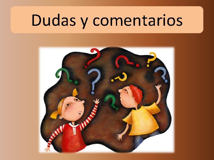 Dudas y comentarios 