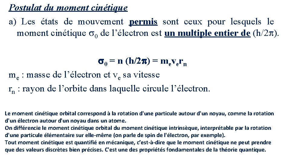 Postulat du moment cinétique a) Les états de mouvement permis sont ceux pour lesquels