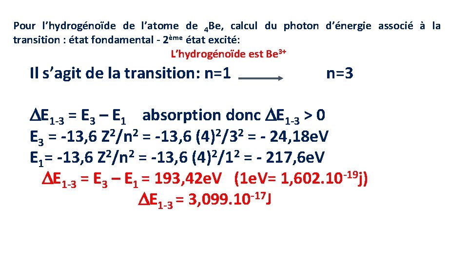 Pour l’hydrogénoïde de l’atome de 4 Be, calcul du photon d’énergie associé à la