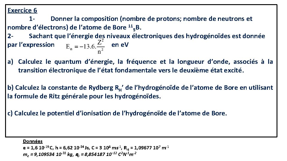 Exercice 6 1 Donner la composition (nombre de protons; nombre de neutrons et nombre