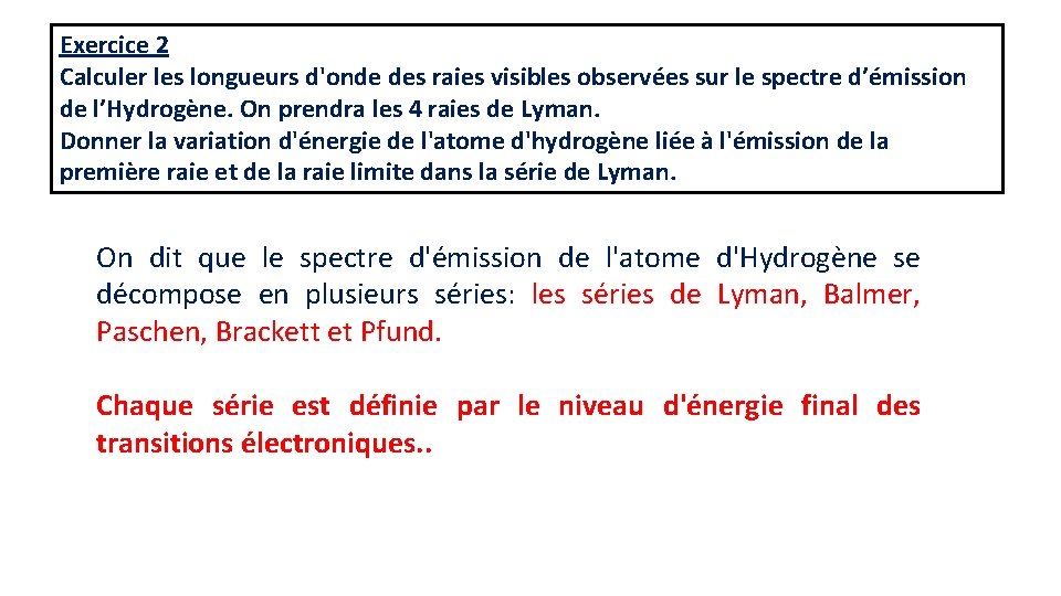 Exercice 2 Calculer les longueurs d'onde des raies visibles observées sur le spectre d’émission