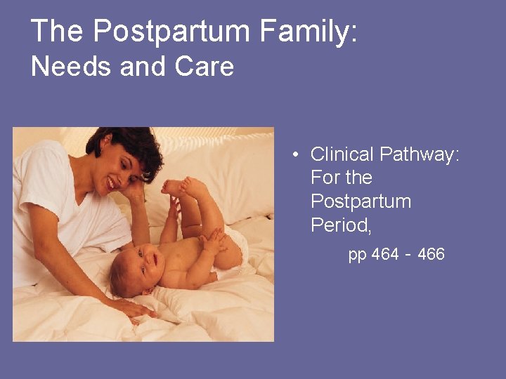 The Postpartum Family: Needs and Care • Clinical Pathway: For the Postpartum Period, pp