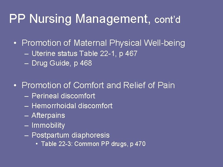 PP Nursing Management, cont’d • Promotion of Maternal Physical Well-being – Uterine status Table