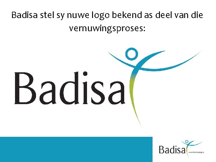 Badisa stel sy nuwe logo bekend as deel van die vernuwingsproses: 