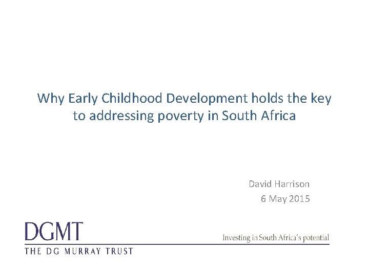 Why Early Childhood Development holds the key to addressing poverty in South Africa David