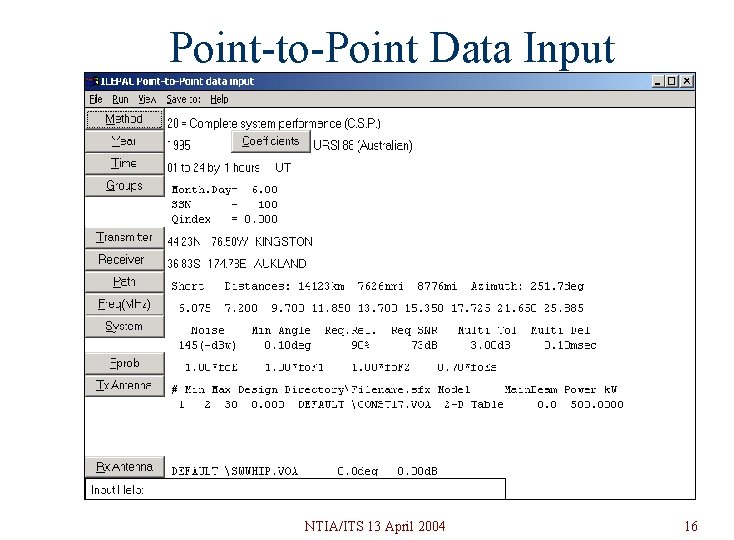 Point-to-Point Data Input NTIA/ITS 13 April 2004 16 Point-to-Point Data Input NTIA/ITS 13 April 2004 16