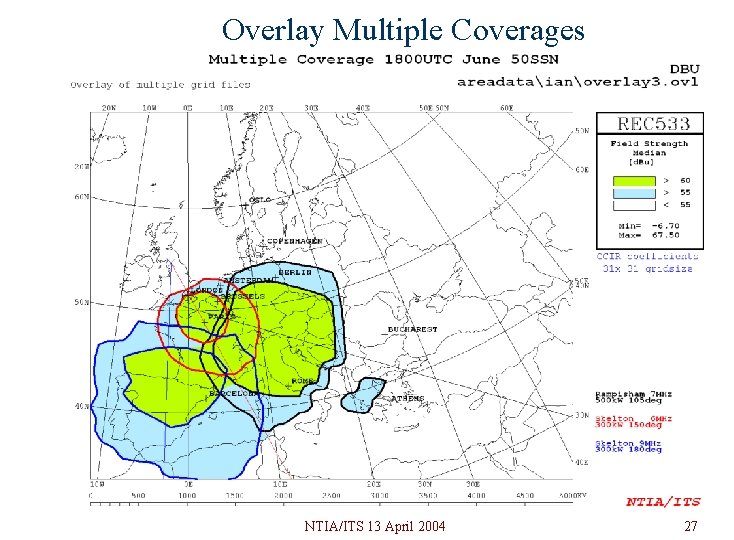 Overlay Multiple Coverages NTIA/ITS 13 April 2004 27 Overlay Multiple Coverages NTIA/ITS 13 April 2004 27