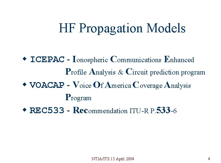HF Propagation Models w ICEPAC - Ionospheric Communications Enhanced Profile Analysis & Circuit prediction HF Propagation Models w ICEPAC - Ionospheric Communications Enhanced Profile Analysis & Circuit prediction